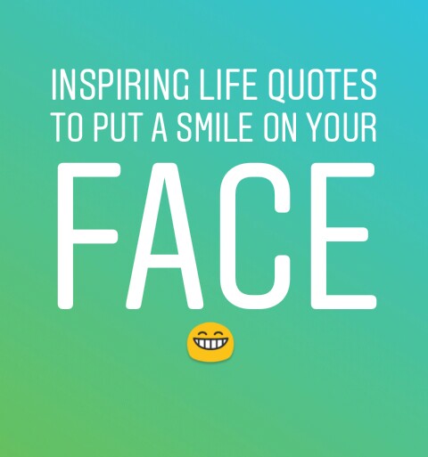 Special inspirational life quotes to make you happy i