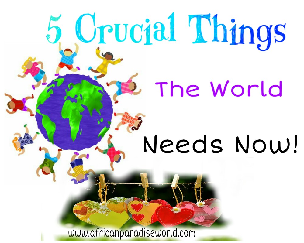 5 Things The World Needs Now | Who Will Provide?