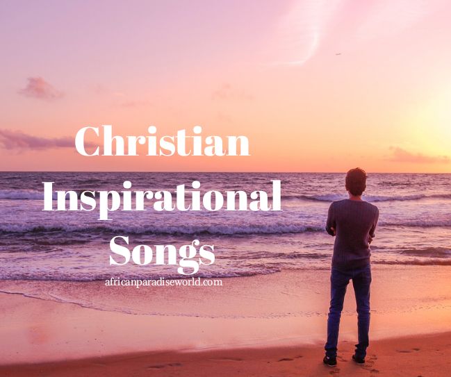 Why You Must Have These 4 Christian Inspirational Songs On Your Music Lists Now