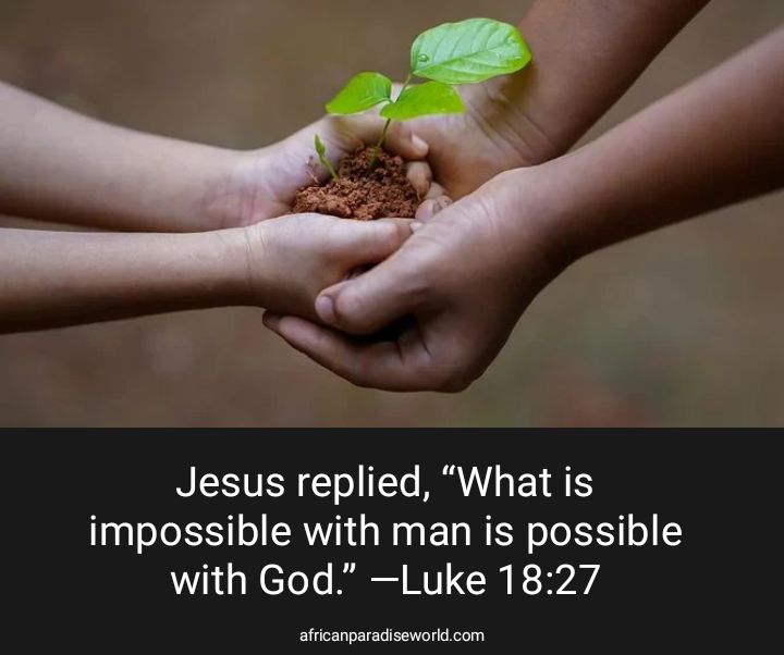 With God all things are possible —Matthew 19:26 